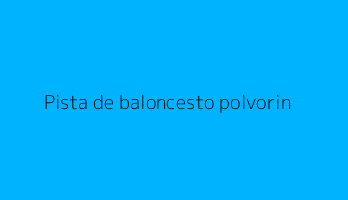 Pista de baloncesto polvorin